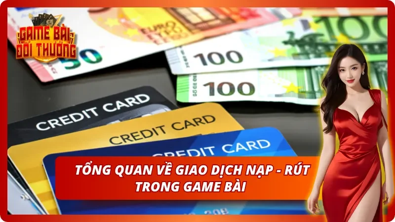 Tìm hiểu cơ bản trước khi làm theo Hướng dẫn nạp tiền và rút tiền từ cổng game WIN79 